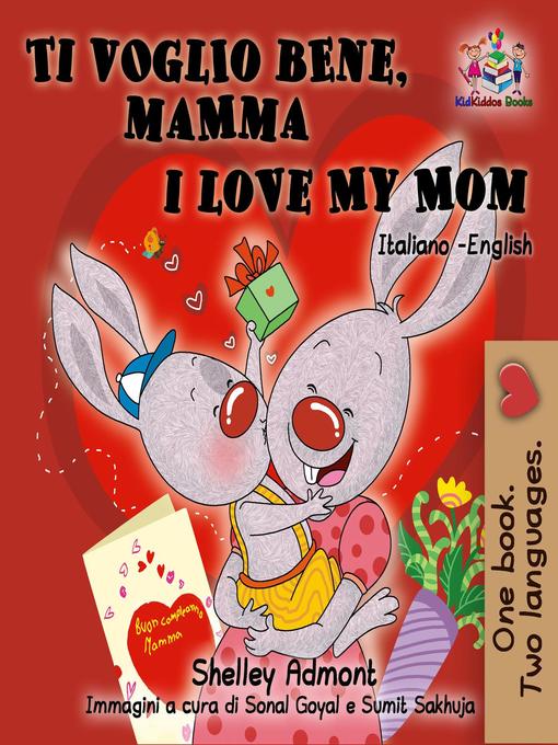 Title details for Ti voglio bene, mamma I Love My Mom (Bilingual Italian Children's Book) by Shelley Admont - Available